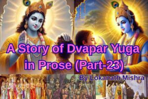 A Story of Dvapar Yuga in Prose: ( part-23)