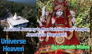 A Sacred Journey to Maa Vaishno Devi Temple, Jamukana (Nayagarh):