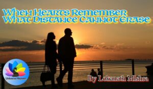 When Hearts Remember What Distance Cannot Erase: